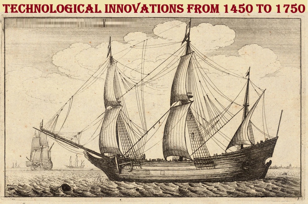 technological innovations from 1450 to 1750